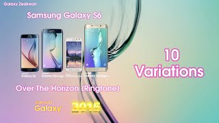 10 Variations Samsung Galaxy S6  Over The Horizon Ringtone [upl. by Nylecoj]