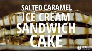 NoBake Salted Caramel Ice Cream Sandwich Cake [upl. by Chane]