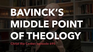 Bavincks quotMiddle Pointquot of Theology [upl. by Luanni316]