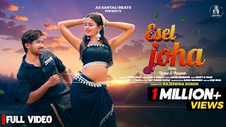 ESEL JOHA  FULL VIDEO  NEW SANTALI VIDEO SONG 2024  ROMEO BASKEY amp MASOOM SINGH  RAJENDRA SOREN [upl. by Dagall]