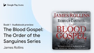 The Blood Gospel The Order of the Sanguines… by James Rollins · Audiobook preview [upl. by Alleinnad155]