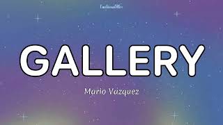 Gallery  Mario Vazquez Lyrics [upl. by Dorrie]