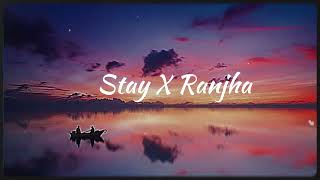 Stay X Ranjha Mix Mashup Song [upl. by Bernelle]