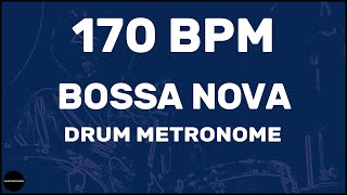 Bossa Nova  Drum Metronome Loop  170 BPM [upl. by Etteyniv709]