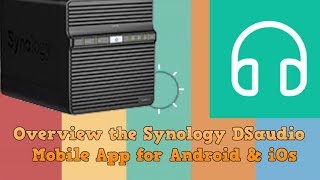 Review of the Synology DS Audio Mobile App for Android and iOs [upl. by Bigner]