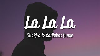 Shakira  La La La Lyrics ft Carlinhos Brown Brazil 2014 [upl. by Shannan540]