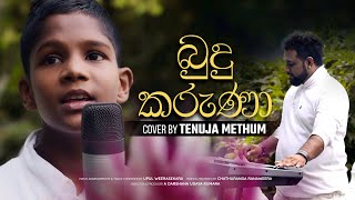 Budu Karuna  බුදු කරුණා Cover by TENUJA [upl. by Euqinotna]