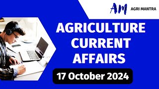 17 Oct 2024  Agriculture Current Affairs 2024  NABARDSOAFOAGTAAGTFCI AGM  Watch Now [upl. by Britte]