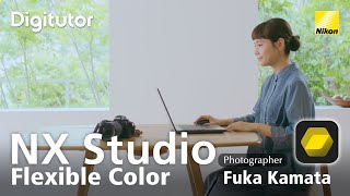 NX Studio Finding Your Own Unique Palette Using Flexible Color — with Fuka Kamata  Nikon Digitutor [upl. by Ydisac952]