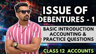 Introduction amp Conceptual Accounting  Issue of Debentures  1  Class 12 Accounts 202425 [upl. by Betta]