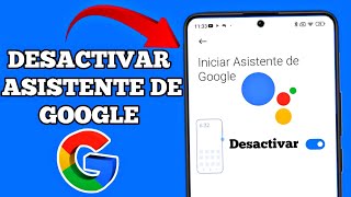 DESACTIVAR el ASISTENTE DE GOOGLE en tu celular Samsung infinix Xiaomi OPPO y más [upl. by Tabor128]