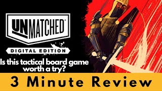 Unmatched Digital Edition 3 min Review  turn based card battler board game [upl. by Adlei359]