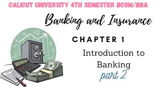 Calicut University 4th semester Bcom BBA BANKING AND INSURANCE chapter 1 part 2 [upl. by Tarrance390]