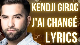 Kendji Girac  Jai changé Lyrics [upl. by Lordan944]