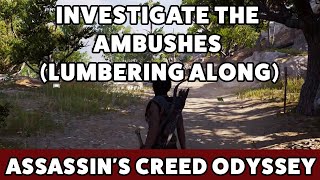 Assassins Creed Odyssey  Find and investigate the ambushes Lumbering Along [upl. by Shatzer]