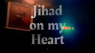 Jihad on My Heart [upl. by Assisi]