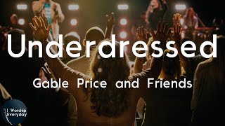 Gable Price and Friends  Underdressed Lyric Video  Make me one with you [upl. by Esenahs460]