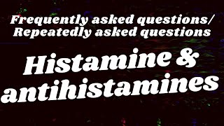 FAQ repeatedly asked questions on histamine and antihistamines [upl. by Siugram]