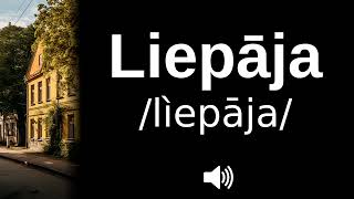 🇱🇻 How to pronounce Liepāja [upl. by Reisch]