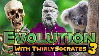 Evolution with TwirlySocrates 3 [upl. by Ateiluj]