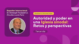 Seminario Internacional  Autoridad y Poder en una Iglesia Sinodal Retos y Perspectivas [upl. by Baumbaugh]