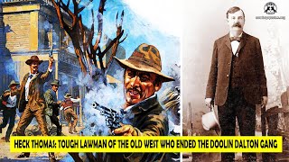 🔴 Heck Thomas Tough Lawman Of The Old West Who Ended The Doolin Dalton Gang Led By Bill Doolin [upl. by Berstine]