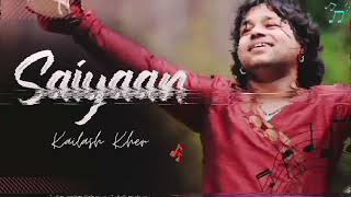 Saiyyan Lofi Track  kailash kher [upl. by Recor]