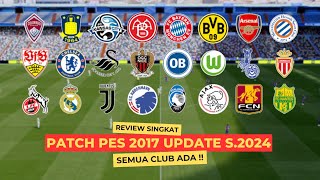 PES 2017🔥REVIEW SEMUA CLUB TEAM DI PATCH SEASON 2024 MAKIN LENGKAP [upl. by Bodkin]