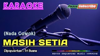 MASIH SETIA Nada Cowok Tri Buana KARAOKE [upl. by Jola]