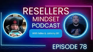 Are New Resellers Doomed Resellers Mindset Podcast Episode 78 [upl. by Chrotoem]