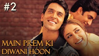 Main Prem Ki Diwani Hoon Full Movie  Part 217  Hrithik Kareena  Hindi Movies [upl. by Aleuqahs618]