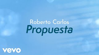 Roberto Carlos  Propuesta Proposta Lyric Video [upl. by Teodorico573]