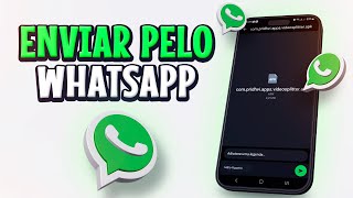 COMO ENVIAR QUALQUER APLICATIVO PELO WHATSAPP [upl. by Champagne]