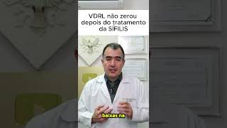 VDRL não zerou depois do tratamento da SÍFILIS [upl. by Attenol]