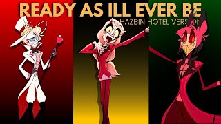 Ready as Ill Ever Be  HAZBIN HOTEL ANIMATIC VERSION [upl. by Karolina]