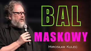 Bal Maskowy  Mirosław Kulec [upl. by Runstadler434]