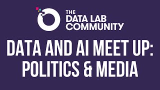 Data amp AI Meetup Politics and Media [upl. by Anaujait]