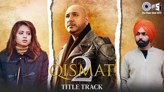 Qismat 2 Title Track Full Video  Ammy Virk  Sargun Mehta  B Praak  Jaani  B Praak Hits [upl. by Einallem]