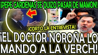 ¡NO SE QUEDO CALLADO NOROÑA DEJA MUDO A PEPE CARDENAS [upl. by Sidhu]