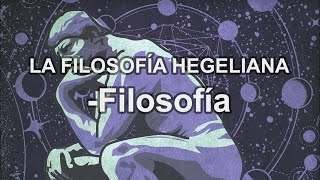 Hegel La filosofía hegeliana  Filosofía  Educatina [upl. by Lachman]