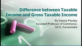 Difference between Taxable Income amp Gross Taxable Income [upl. by Fredie202]