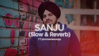 SANJU song slow amp Reverb sidhu moose wala punjub songnonamesongx [upl. by Kingdon]