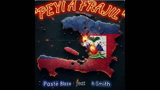 PASTÈ BLAZE FT R SMITHPEYI A FRAGIL [upl. by Yennor]