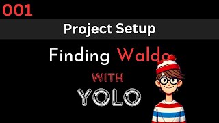 001  YOLO v8  Finding Waldo  Setup [upl. by Aehtla]