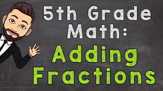 Add Fractions with Unlike Denominators How To  5th Grade Math [upl. by Monreal363]