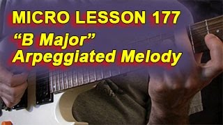 Micro Lesson 177 quotB Majorquot Arpeggiated Melody [upl. by Raasch]