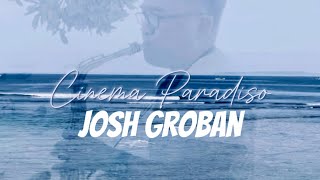 Cinema Paradiso  Josh Groban Saxophone Cover Kangjack29 [upl. by Dierolf]