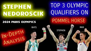 TOP 3 QUALIFIERS on pommel horse Paris OLYMPICS STEPHEN NEDOROSCIK MAX RYSE INDEPTH ANALYSIS [upl. by Kimberlee]