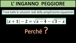 LINGANNO PEGGIORE una semplice equazione irrazionale Limportanza del ragionamento nel calcolo [upl. by Steinway60]