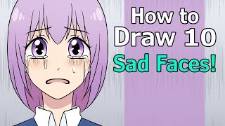 How to Draw Manga 10 Sad Facial Expressions [upl. by Marpet]